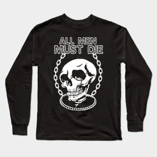 All Men Must Die Long Sleeve T-Shirt